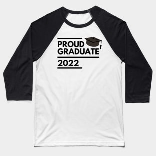 Proud Graduate 2022. Simple Typography Black Graduation 2022 Design With Graduation Cap. Baseball T-Shirt